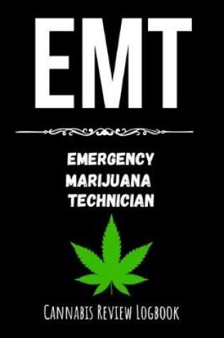 Cover of EMT - Emergency Marijuana Technician