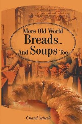 Cover of More Old World Breads...and Soups Too