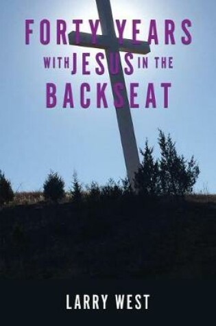 Cover of Forty Years with Jesus In The Backseat
