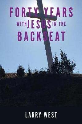 Book cover for Forty Years with Jesus In The Backseat