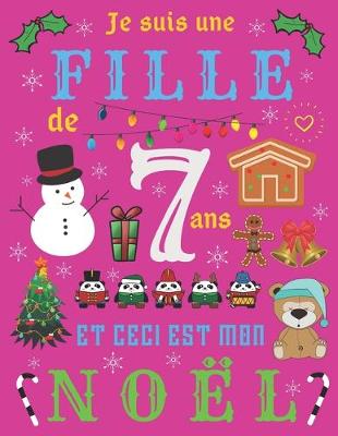 Book cover for Je suis une fille de 7 ans et ceci est mon Noel