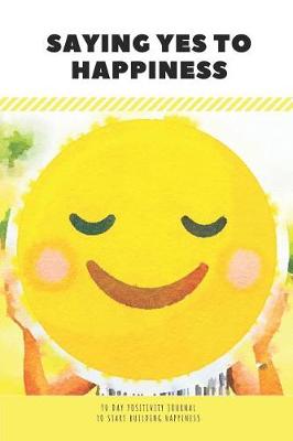 Book cover for Saying Yes to Happiness