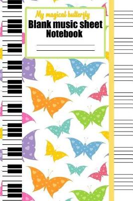 Book cover for My magical butterfly blank music sheet notebook