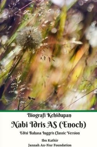 Cover of Biografi Kehidupan Nabi Idris AS (Enoch) Edisi Bahasa Inggris Classic Version