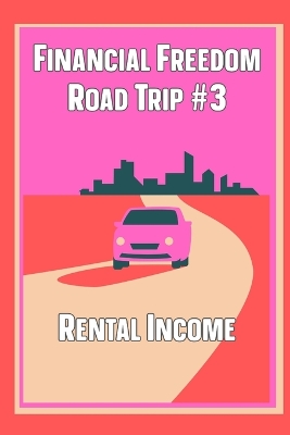 Cover of Financial Freedom Road Trip #3