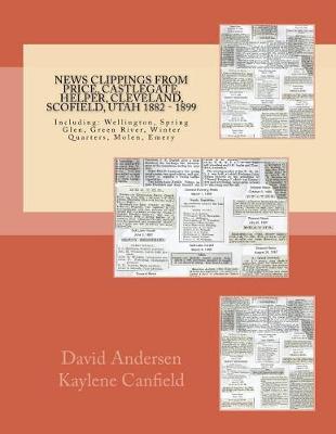 Book cover for News Clippings From Price, Castlegate, Helper, Cleveland, Scofield, Utah 1882 -