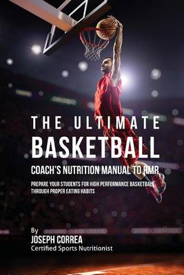 Book cover for The Ultimate Basketball Coach's Nutrition Manual To RMR