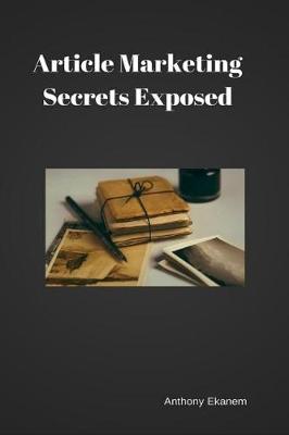 Book cover for Article Marketing Secrets Exposed