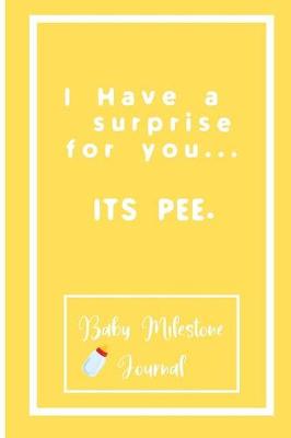 Book cover for I Have a surprise for you... ITS PEE.