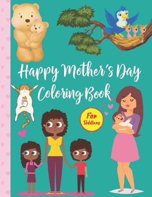 Book cover for Happy Mother's Day Coloring Book For Toddlers