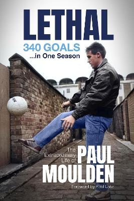 Book cover for Lethal: 340 Goals in One Season