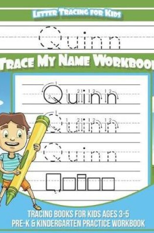 Cover of Quinn Letter Tracing for Kids Trace my Name Workbook