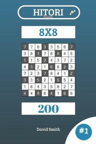 Cover of Hitori Puzzles - 200 Puzzles 8x8 Vol.1