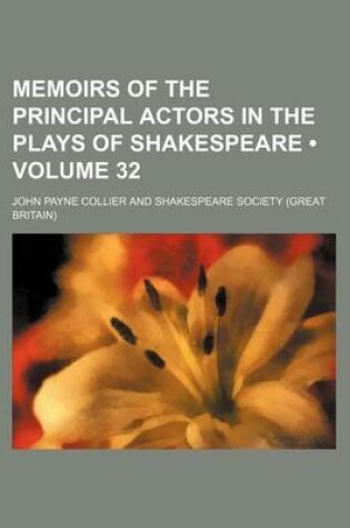 Cover of Memoirs of the Principal Actors in the Plays of Shakespeare (Volume 32)