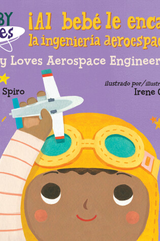 Cover of ¡Al bebé le encanta la ingeniería aeroespacial! / Baby Loves Aerospace Engineering!