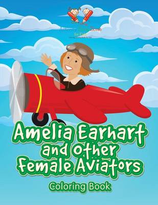 Book cover for Amelia Earhart and Other Female Aviators Coloring Book