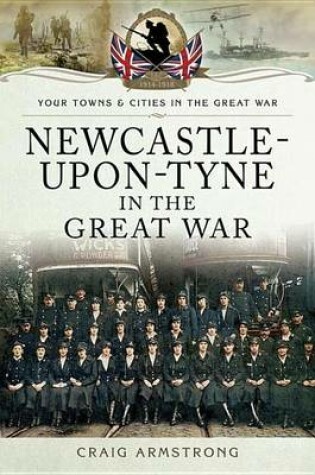 Cover of Newcastle-Upon-Tyne in the Great War