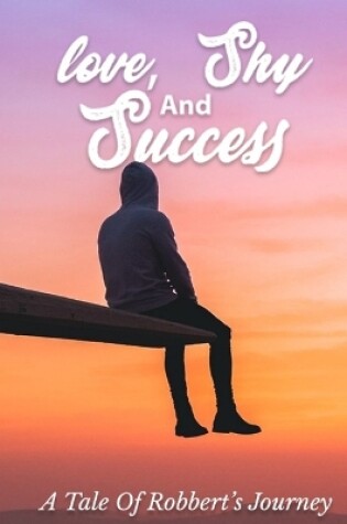 Cover of Love, Shy And Success