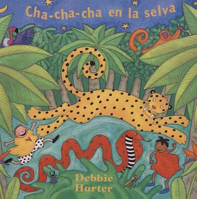 Book cover for Cha-Cha-Cha En La Selva (the Aniaml Boogie) (Book and CD)