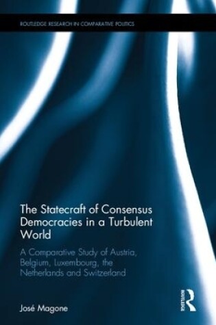 Cover of The Statecraft of Consensus Democracies in a Turbulent World