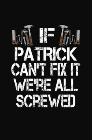 Cover of If Patrick Can't Fix We're All Screwed