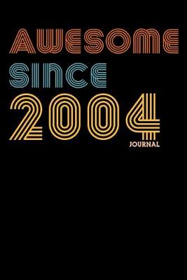 Book cover for Awesome Since 2004 Journal