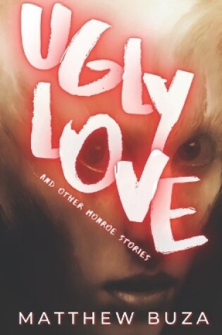 Cover of Ugly Love...and other Monroe Stories