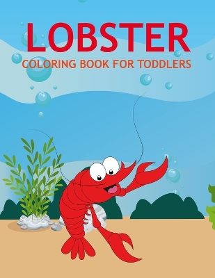 Book cover for Lobster Coloring Book For Toddlers