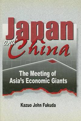 Cover of Japan and China: The Meeting of Asia's Economic Giants