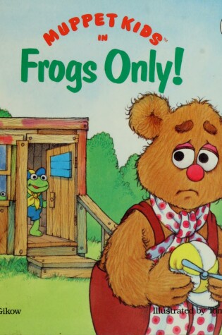 Cover of Muppet Kids in Frogs Only!
