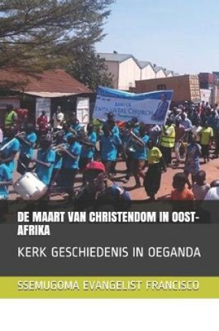 Cover of de Maart Van Christendom in Oost-Afrika