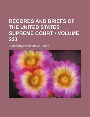 Book cover for Records and Briefs of the United States Supreme Court (Volume 223)