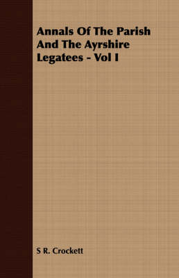Book cover for Annals of the Parish and the Ayrshire Legatees - Vol I