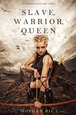 Cover of Slave, Warrior, Queen (Of Crowns and Glory--Book 1)