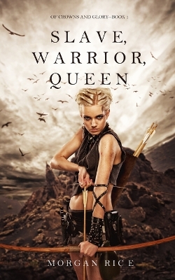 Book cover for Slave, Warrior, Queen (Of Crowns and Glory--Book 1)