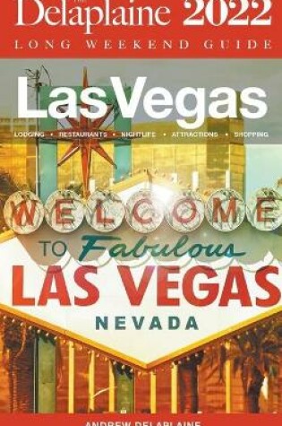 Cover of Las Vegas - The Delaplaine 2022 Long Weekend Guide