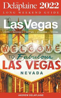 Book cover for Las Vegas - The Delaplaine 2022 Long Weekend Guide
