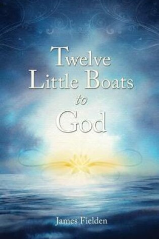 Cover of Twelve Little Boats to God