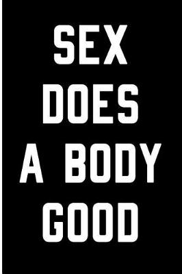 Book cover for Sex Does a Body Good