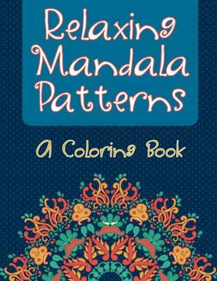 Book cover for Relaxing Mandala Patterns (a Coloring Book)