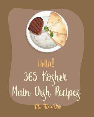 Cover of Hello! 365 Kosher Main Dish Recipes