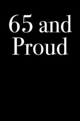 Cover of 65 and Proud