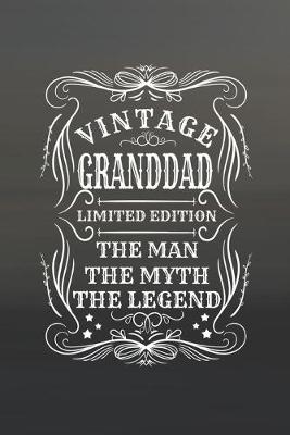 Book cover for Vintage Granddad Limited Edition The Man The Myth The Legend