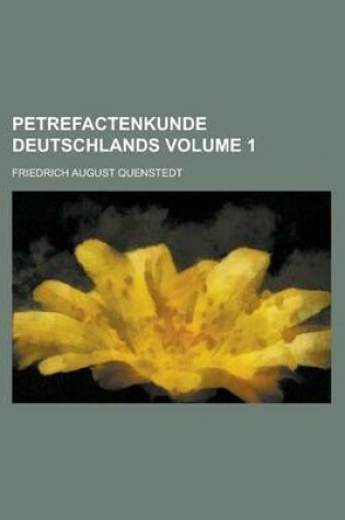 Cover of Petrefactenkunde Deutschlands Volume 1