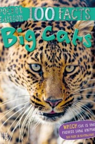 Cover of 100 Facts Big Cats Pocket Edition