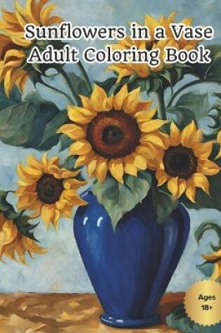 Cover of Sunflowers in a Vase Adult Coloring Book