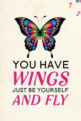 Book cover for You Have Wings Just Be Yourself and Fly