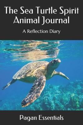 Book cover for The Sea Turtle Spirit Animal Journal