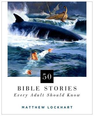 Book cover for 50 Bible Stories Every Adult Should Know