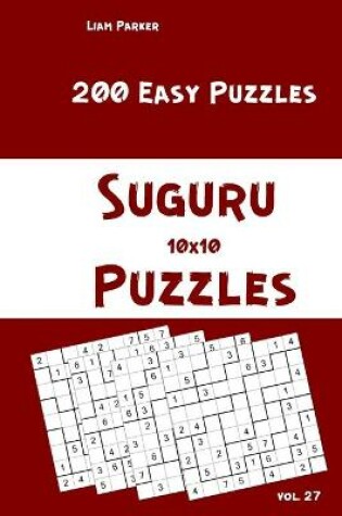 Cover of Suguru Puzzles - 200 Easy Puzzles 10x10 vol.27